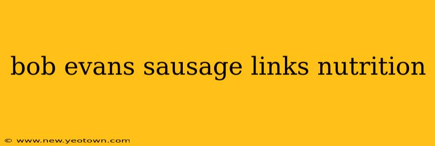 bob evans sausage links nutrition