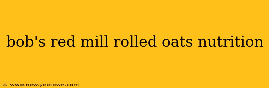 bob's red mill rolled oats nutrition