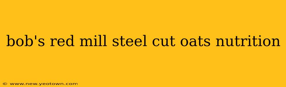 bob's red mill steel cut oats nutrition