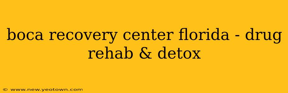 boca recovery center florida - drug rehab & detox