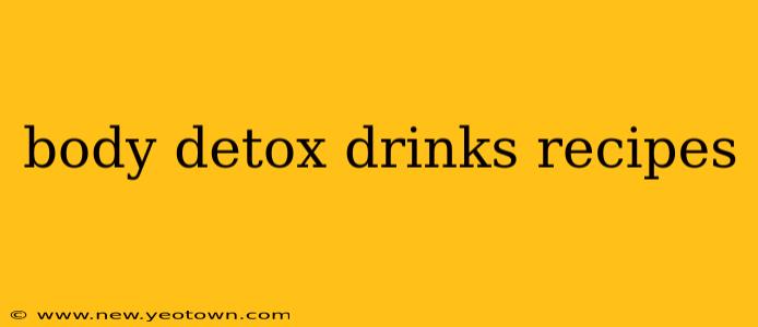 body detox drinks recipes