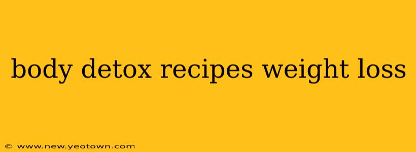 body detox recipes weight loss
