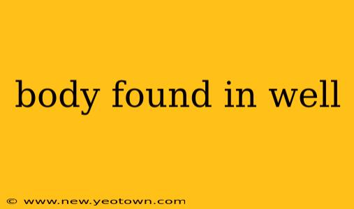 body found in well