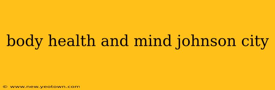 body health and mind johnson city