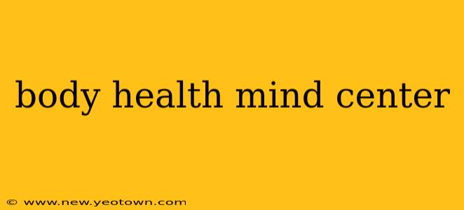 body health mind center