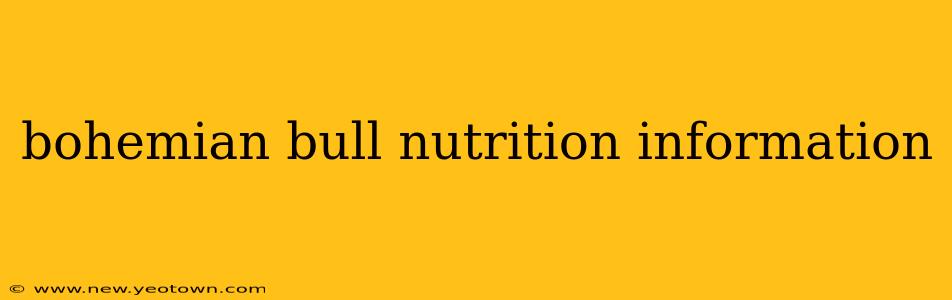 bohemian bull nutrition information