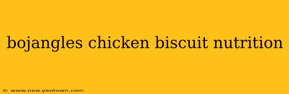 bojangles chicken biscuit nutrition