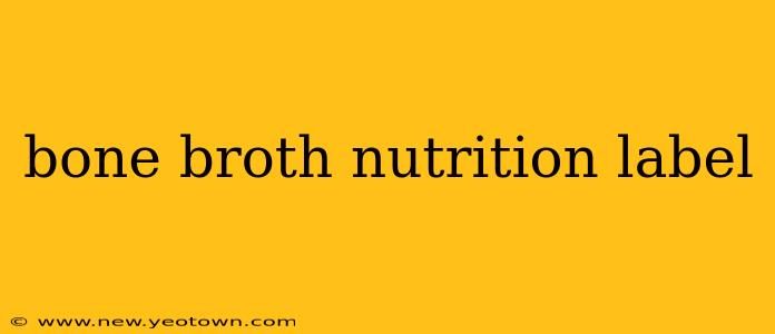 bone broth nutrition label
