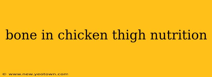bone in chicken thigh nutrition