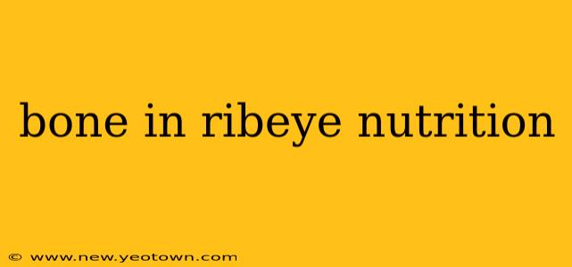 bone in ribeye nutrition