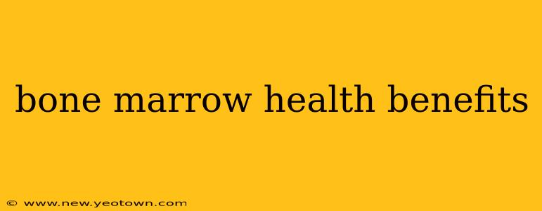 bone marrow health benefits