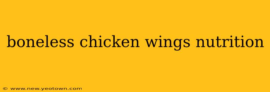 boneless chicken wings nutrition
