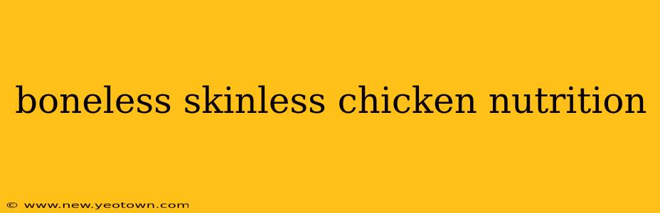 boneless skinless chicken nutrition