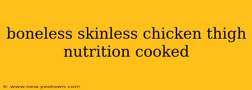 boneless skinless chicken thigh nutrition cooked
