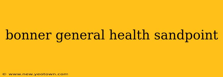 bonner general health sandpoint