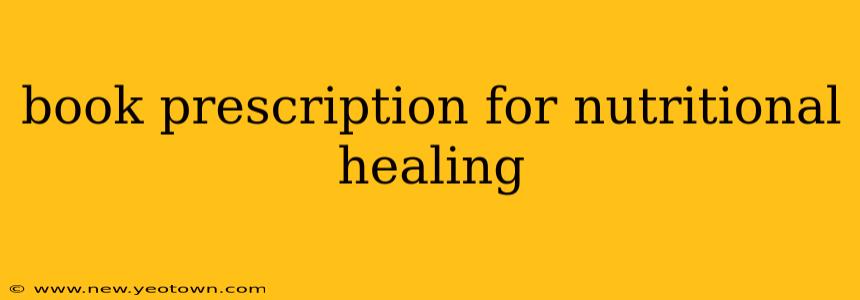 book prescription for nutritional healing