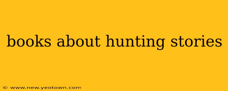 books about hunting stories