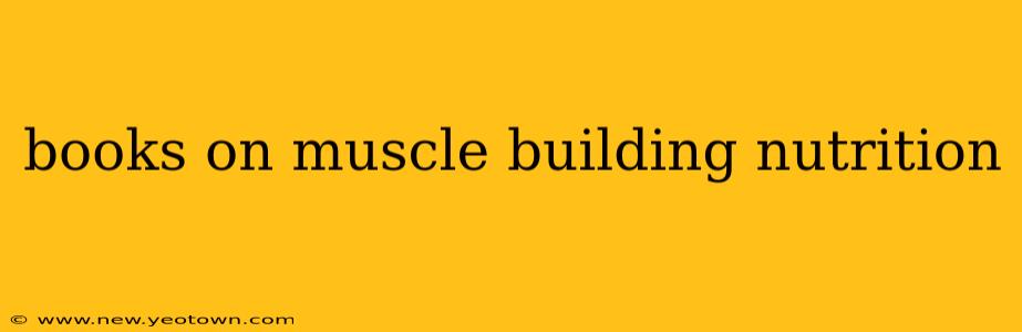 books on muscle building nutrition