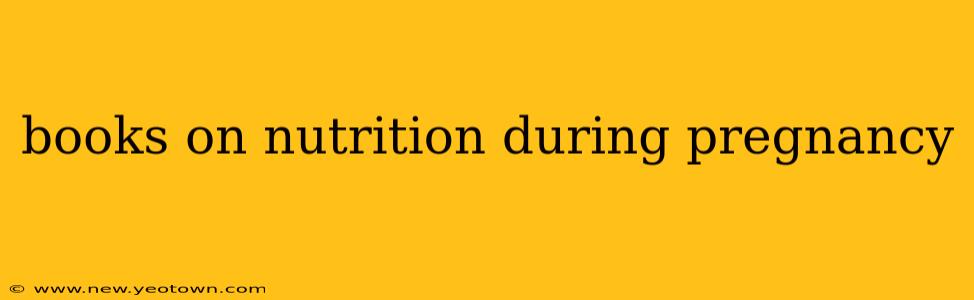 books on nutrition during pregnancy