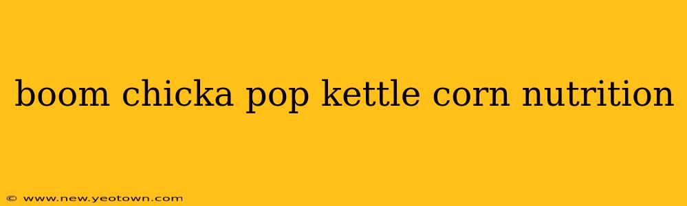 boom chicka pop kettle corn nutrition