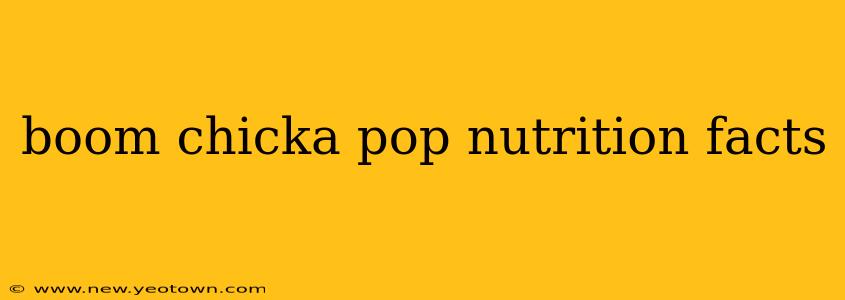 boom chicka pop nutrition facts
