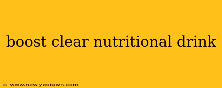boost clear nutritional drink