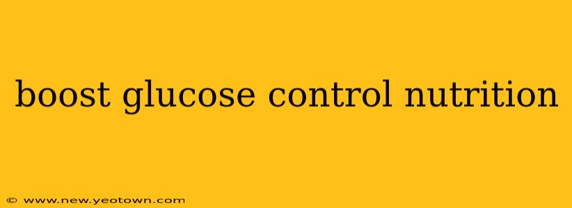 boost glucose control nutrition