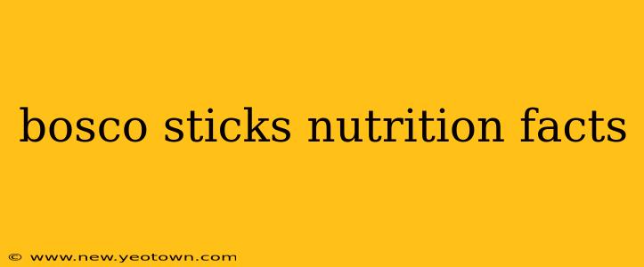 bosco sticks nutrition facts
