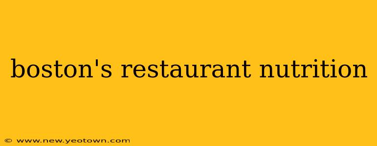 boston's restaurant nutrition