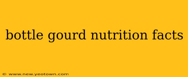bottle gourd nutrition facts