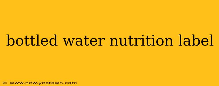 bottled water nutrition label