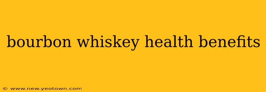 bourbon whiskey health benefits