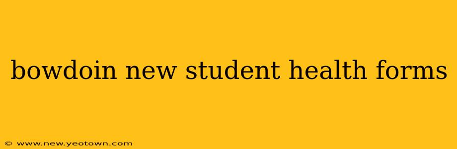 bowdoin new student health forms