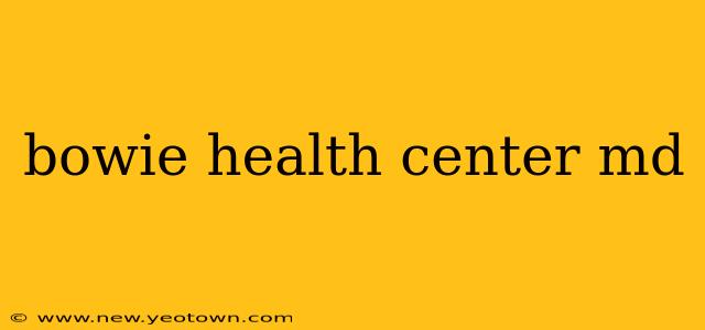 bowie health center md