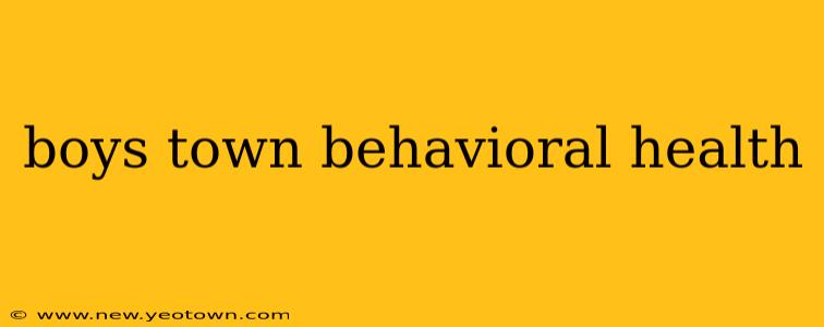boys town behavioral health