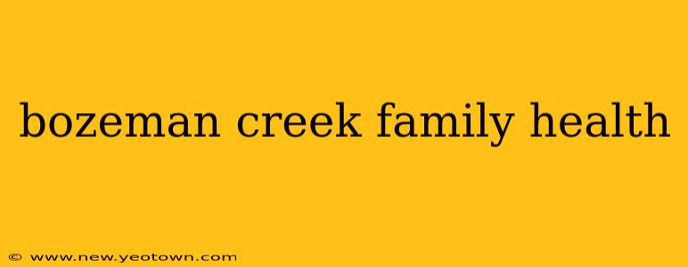 bozeman creek family health