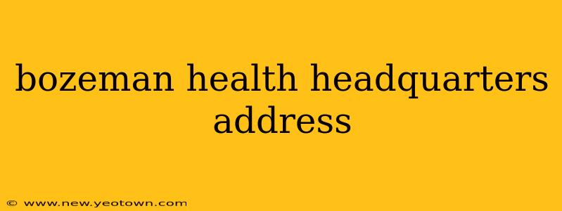 bozeman health headquarters address