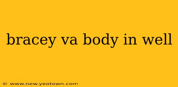 bracey va body in well
