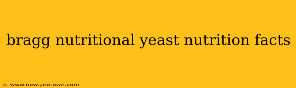 bragg nutritional yeast nutrition facts