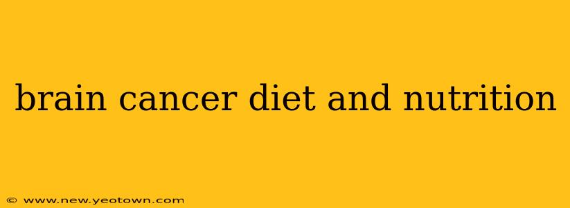 brain cancer diet and nutrition