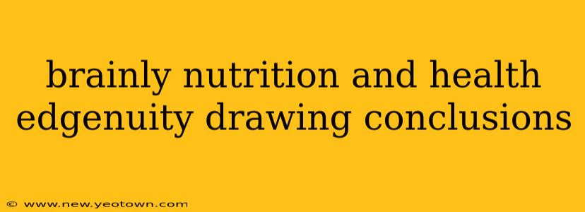 brainly nutrition and health edgenuity drawing conclusions