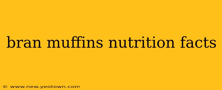 bran muffins nutrition facts