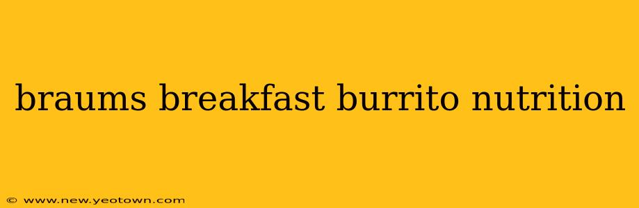 braums breakfast burrito nutrition