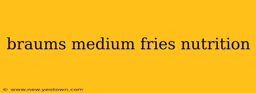 braums medium fries nutrition