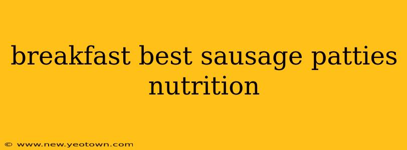 breakfast best sausage patties nutrition