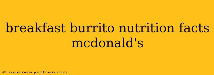 breakfast burrito nutrition facts mcdonald's
