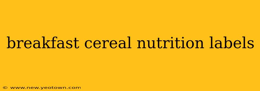 breakfast cereal nutrition labels