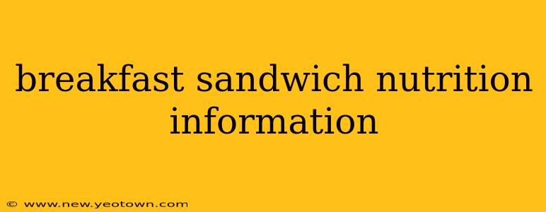 breakfast sandwich nutrition information