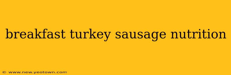 breakfast turkey sausage nutrition