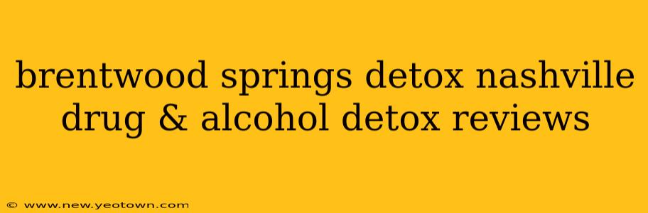 brentwood springs detox nashville drug & alcohol detox reviews